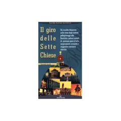 Copertina del libro "Il giro delle Sette Chiese di Roma", con immagini di basiliche e un itinerario storico-artistico.